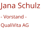 Jana Schulz - Vorstand -QualiVita AG